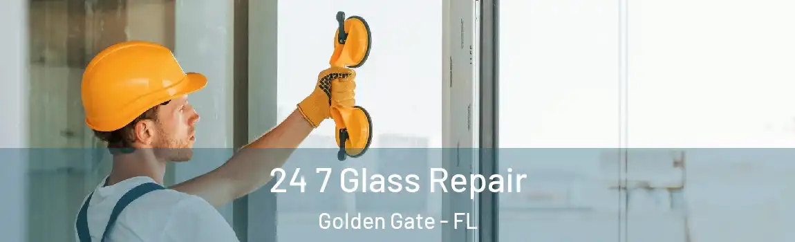 24 7 Glass Repair Golden Gate - FL