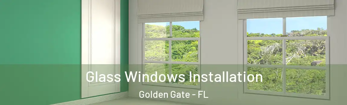 Glass Windows Installation Golden Gate - FL