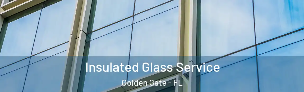 Insulated Glass Service Golden Gate - FL