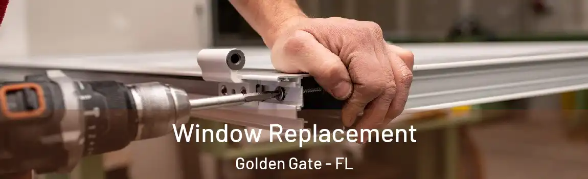 Window Replacement Golden Gate - FL